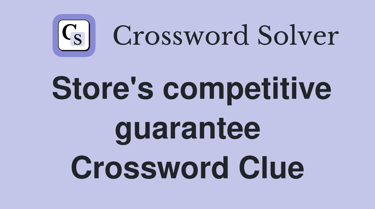 Store's competitive guarantee Crossword Clue