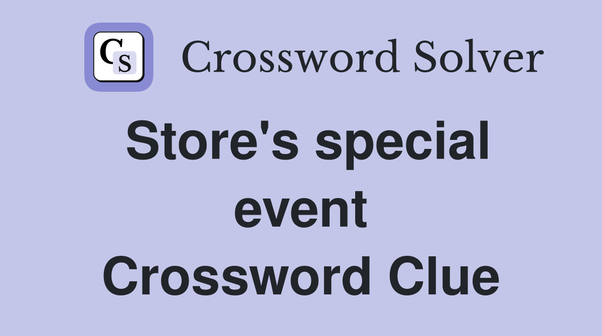 Store's special event Crossword Clue