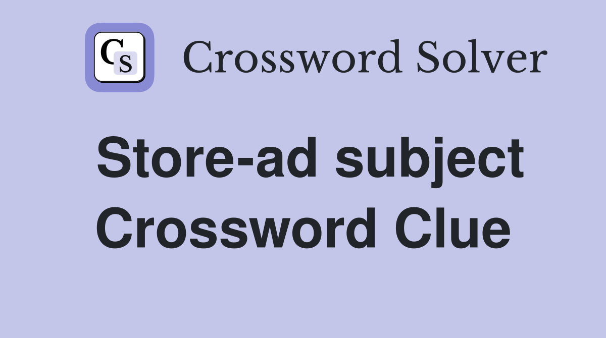 Store-ad subject Crossword Clue