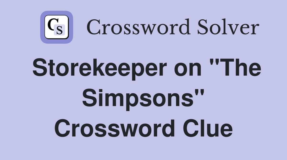 Storekeeper on "The Simpsons" Crossword Clue