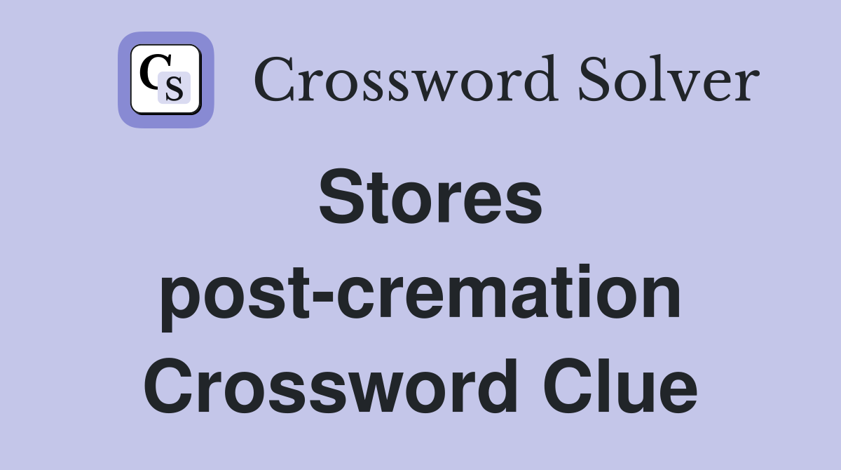 Stores post-cremation Crossword Clue