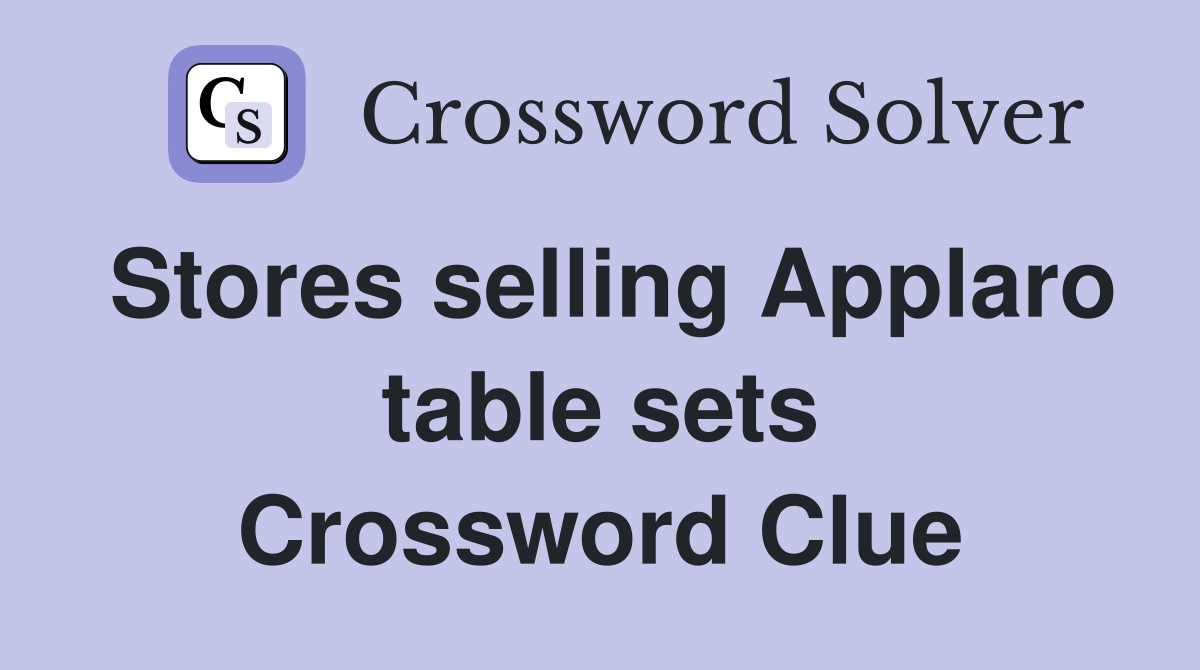 Stores selling Applaro table sets Crossword Clue
