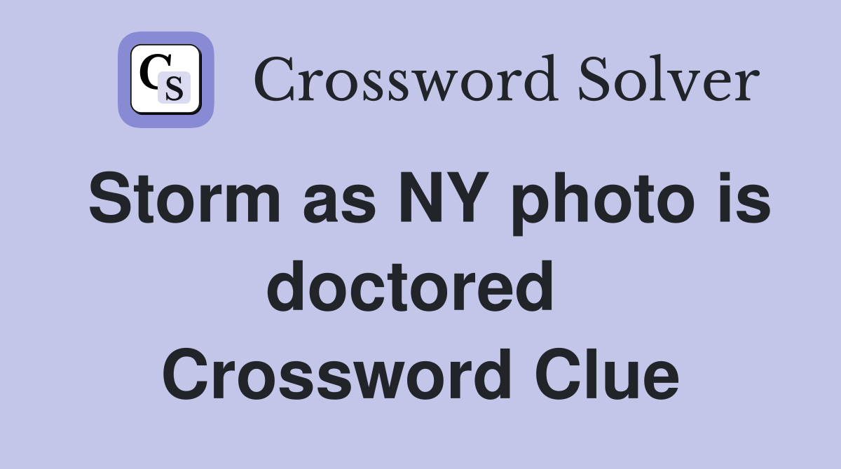 Storm as NY photo is doctored  Crossword Clue