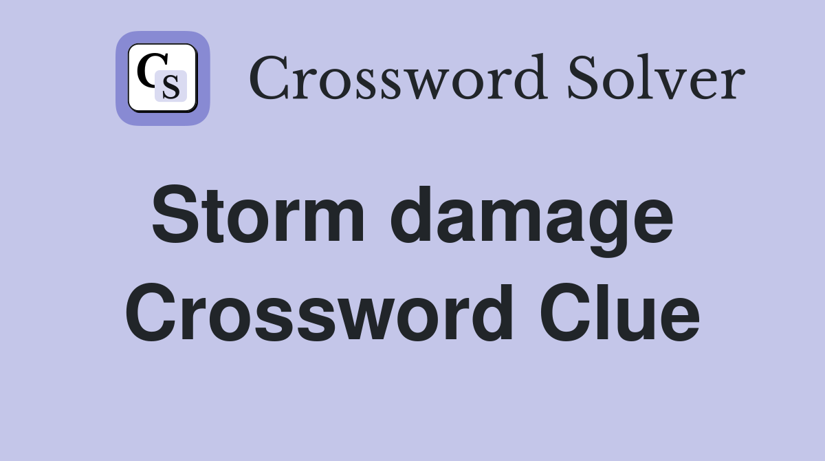 Storm damage  Crossword Clue