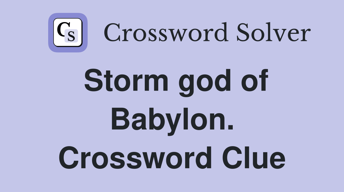 Storm god of Babylon. Crossword Clue