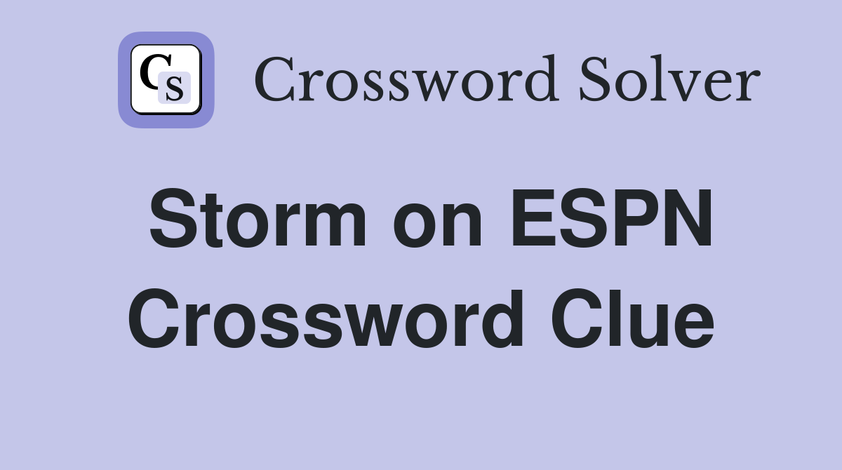 Storm on ESPN Crossword Clue