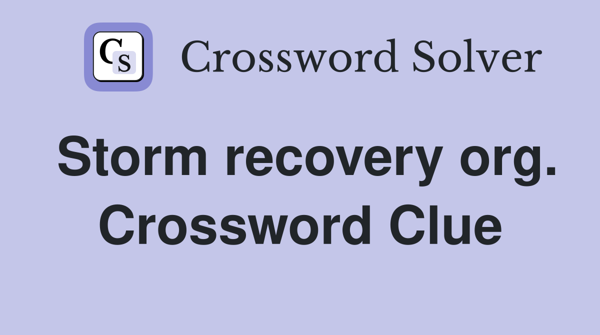 Storm recovery org. Crossword Clue