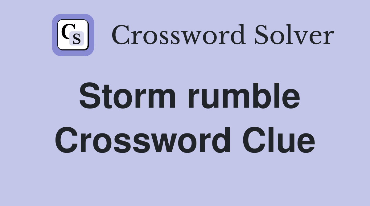 Storm rumble Crossword Clue