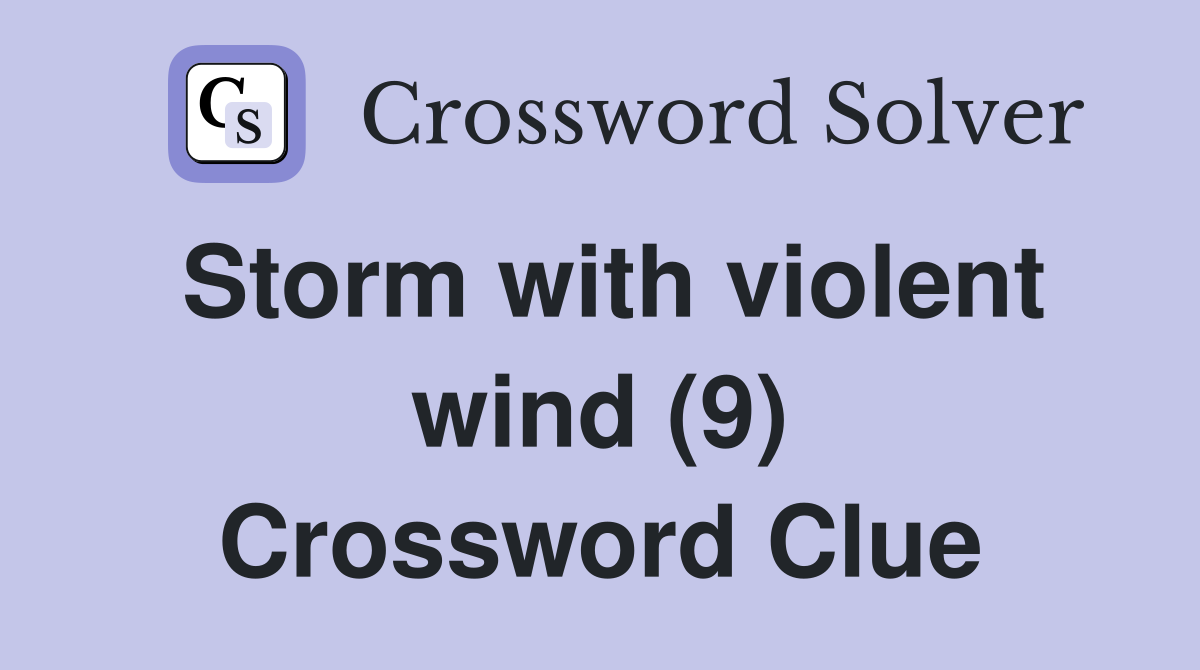 Storm with violent wind (9) Crossword Clue
