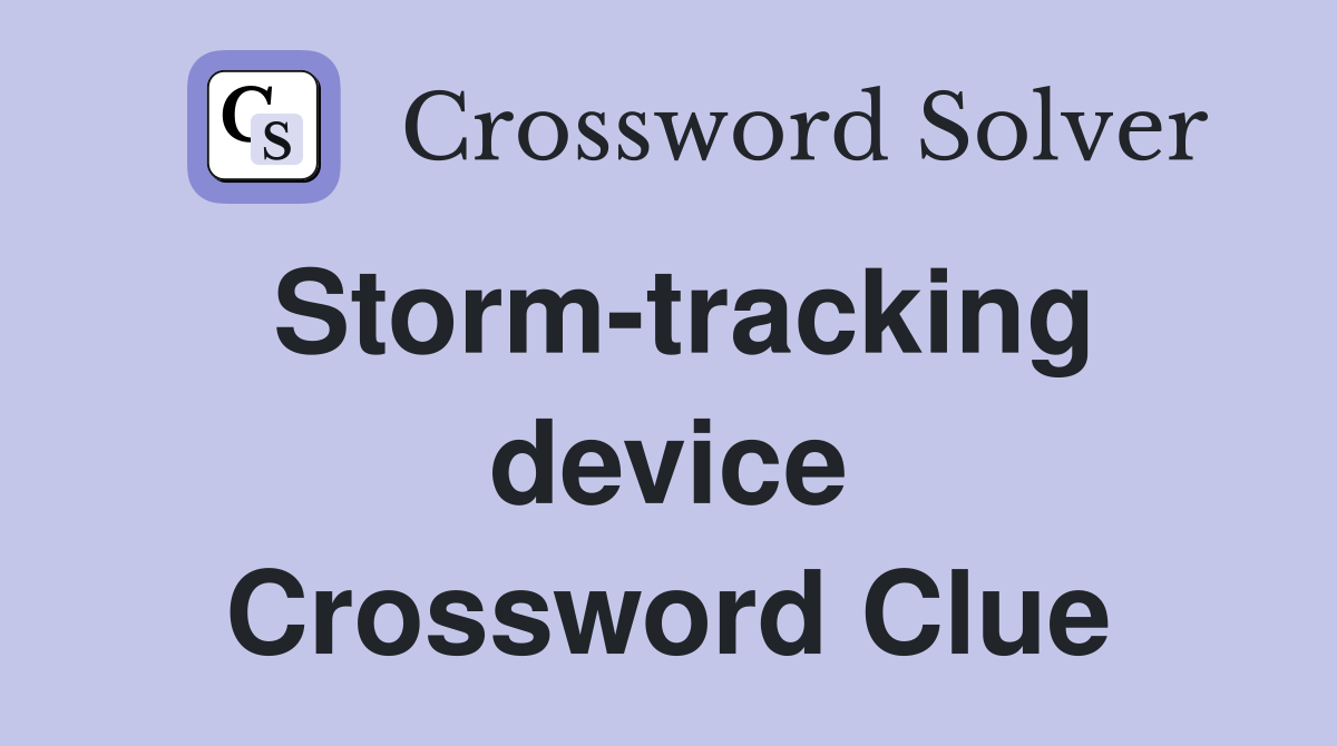 Storm-tracking device Crossword Clue