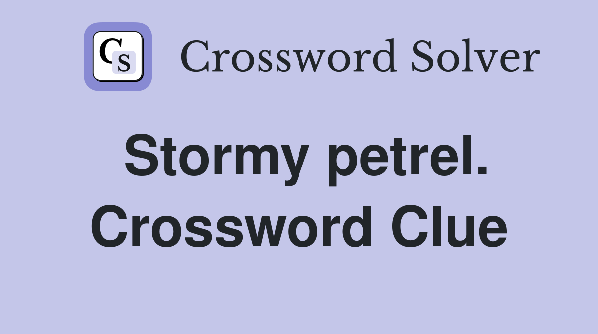 Stormy petrel. Crossword Clue