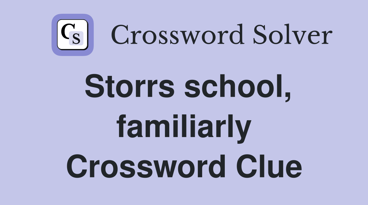 Storrs school, familiarly Crossword Clue