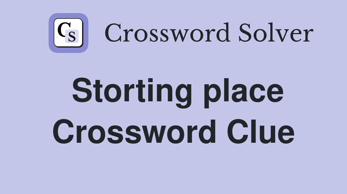 Storting place Crossword Clue