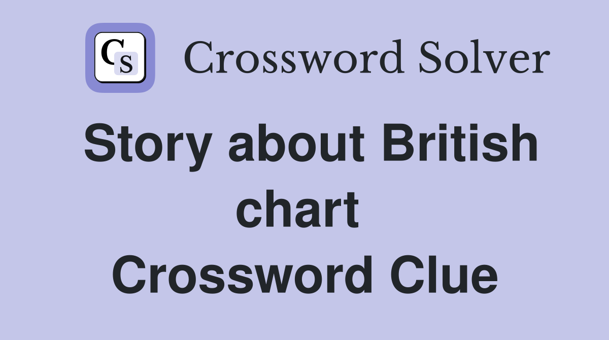Story about British chart  Crossword Clue