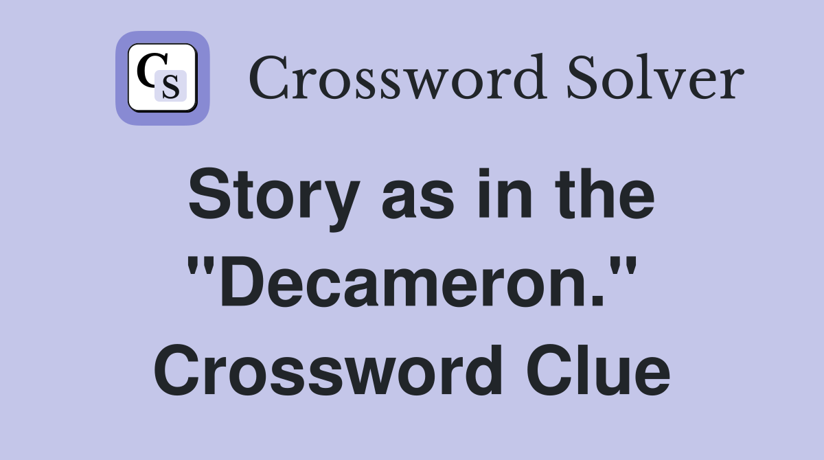 Story as in the "Decameron." Crossword Clue