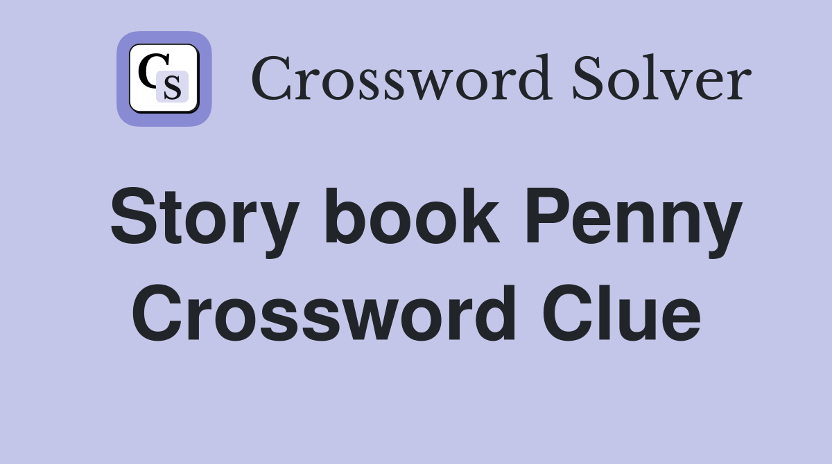Story book Penny Crossword Clue