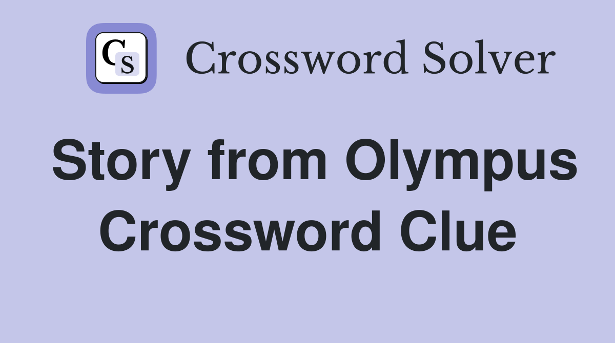 Story from Olympus Crossword Clue