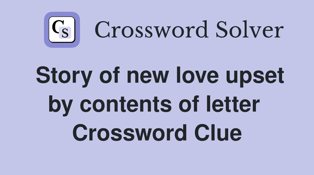 Story of new love upset by contents of letter  Crossword Clue