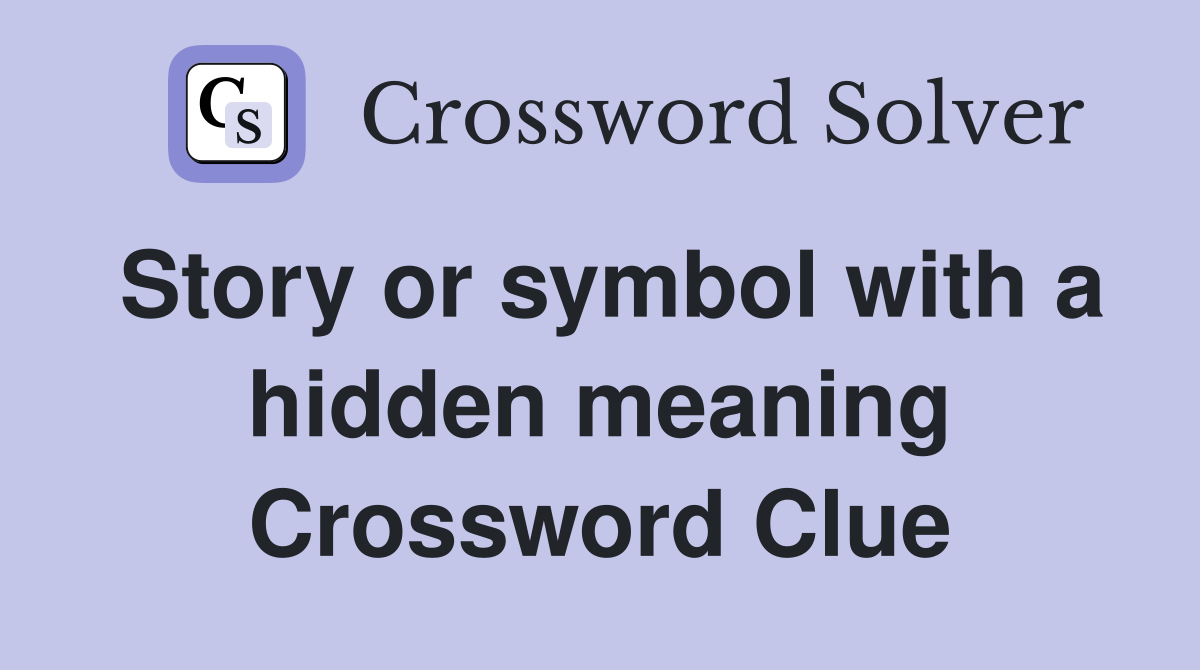 Story or symbol with a hidden meaning Crossword Clue
