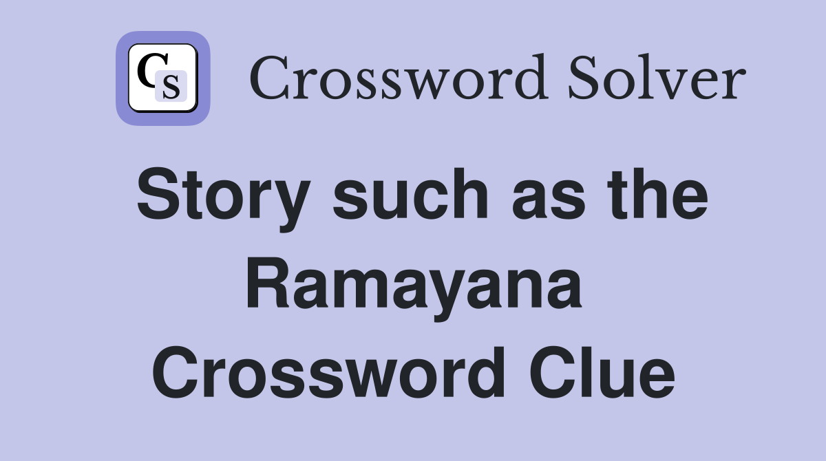 Story such as the Ramayana Crossword Clue