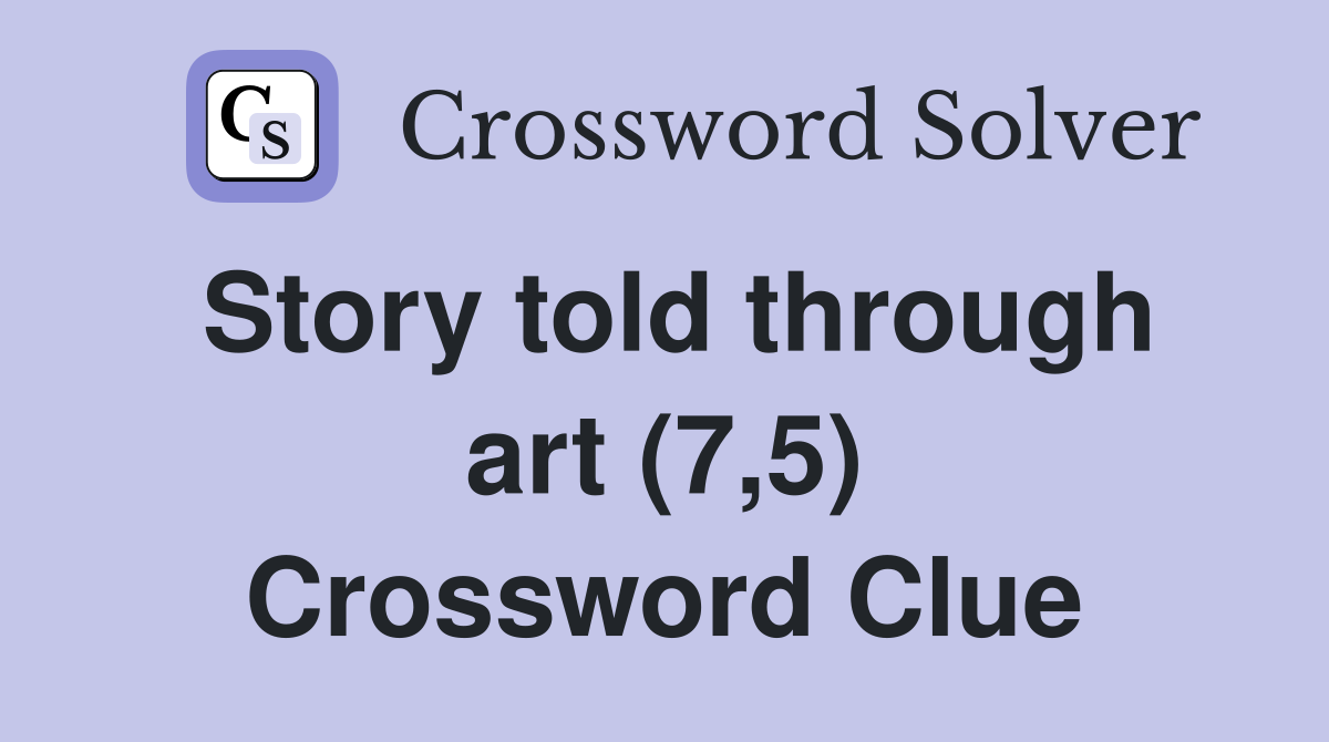 Story told through art (7,5) Crossword Clue
