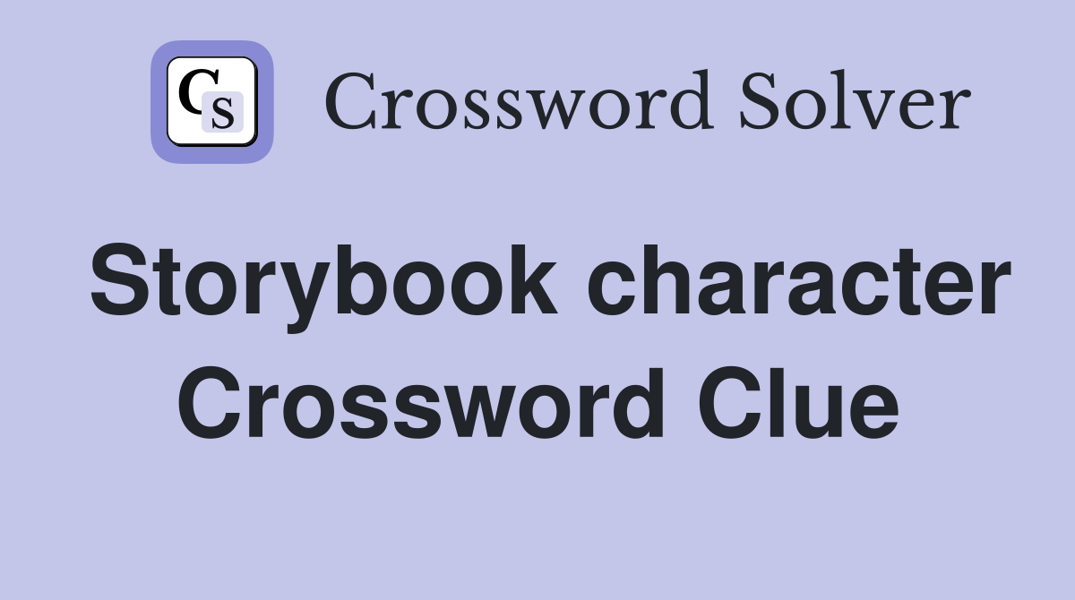 Storybook character Crossword Clue
