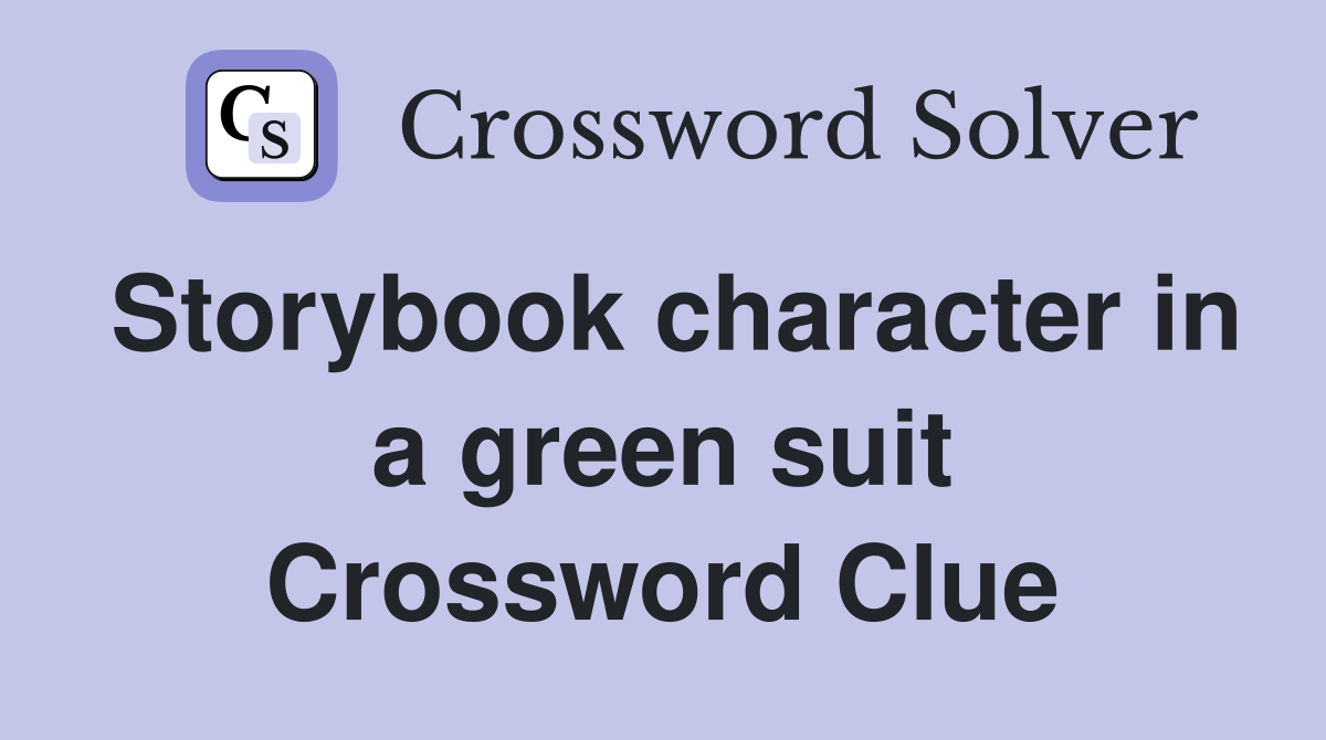 Storybook character in a green suit Crossword Clue