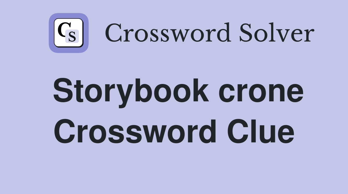 Storybook crone Crossword Clue