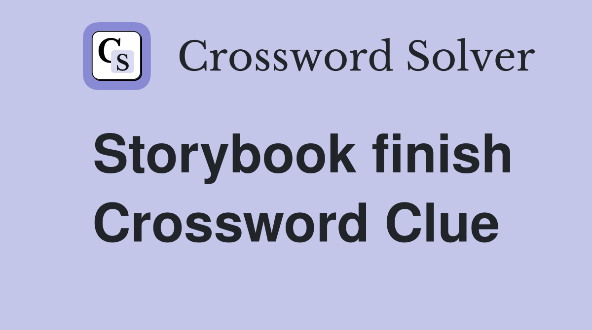 Storybook finish Crossword Clue