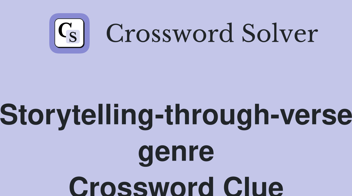 Storytelling-through-verse genre Crossword Clue