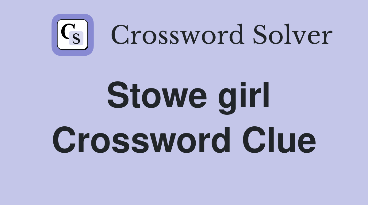 Stowe girl Crossword Clue