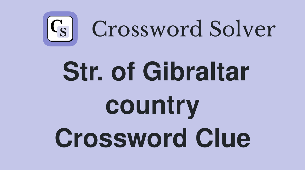 Str. of Gibraltar country Crossword Clue