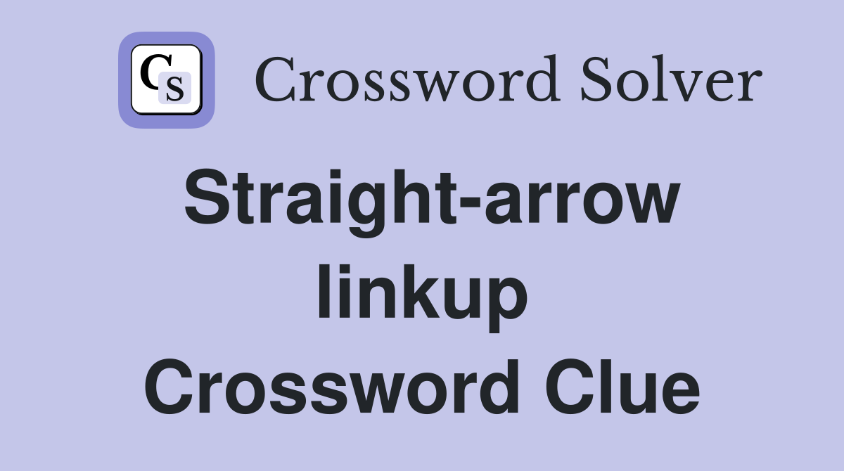 Straight-arrow linkup Crossword Clue