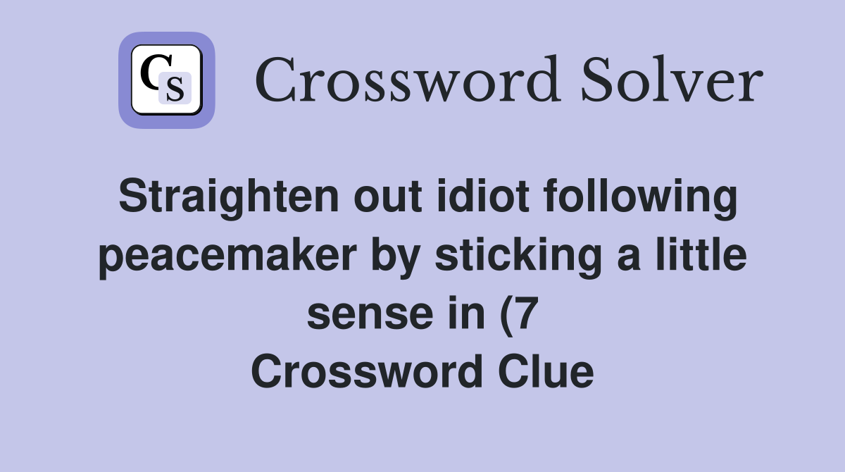 Straighten out idiot following peacemaker by sticking a little sense in Straighten out idiot following peacemaker by sticking a little sense in
