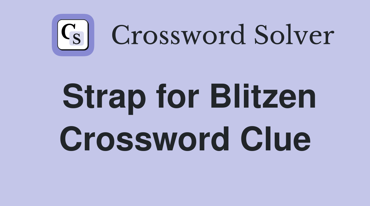 Strap for Blitzen Crossword Clue