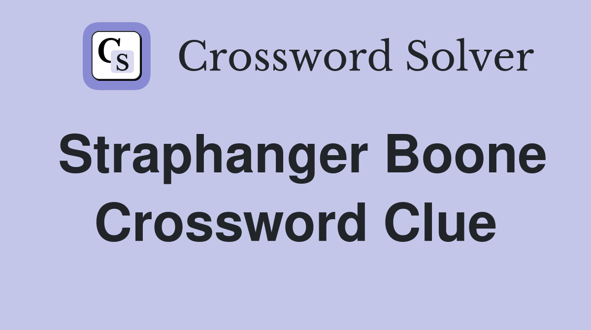 Straphanger Boone Crossword Clue