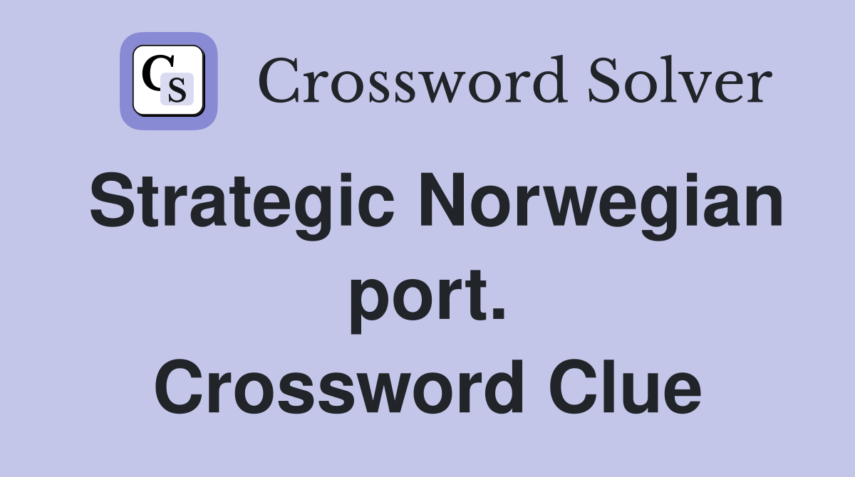 Strategic Norwegian port. Crossword Clue