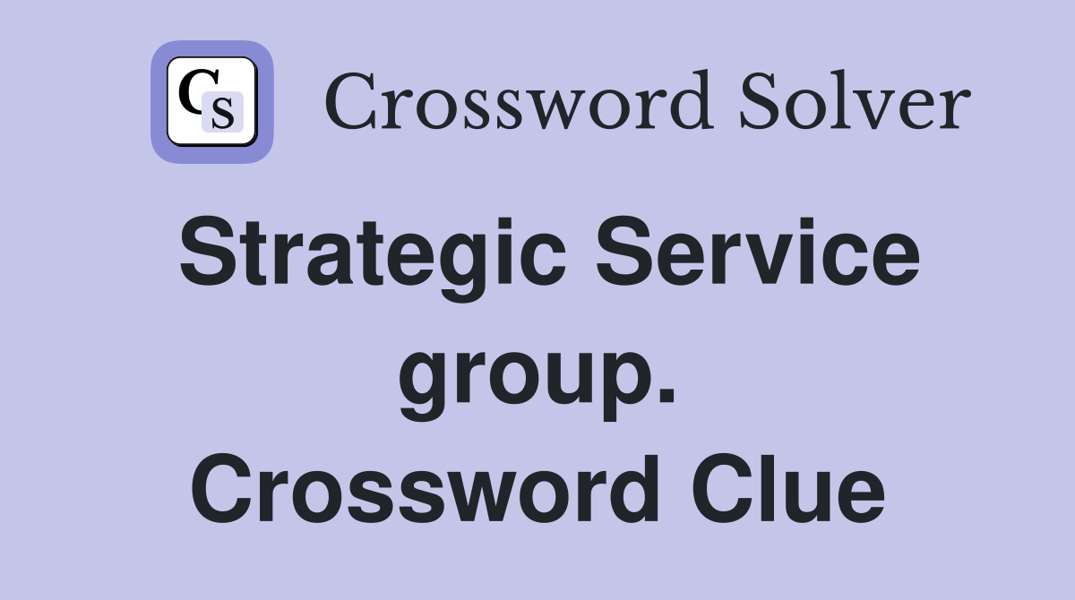 Strategic Service group. Crossword Clue