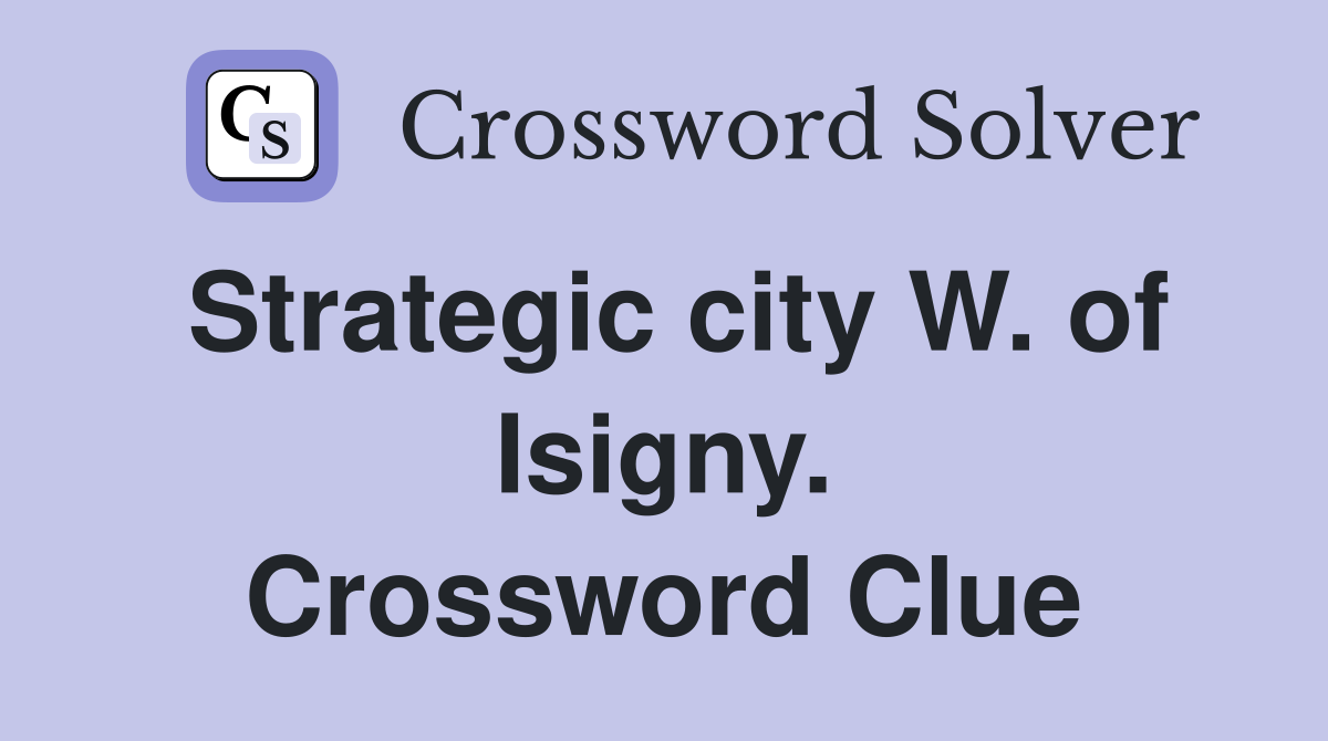 Strategic city W. of Isigny. Crossword Clue