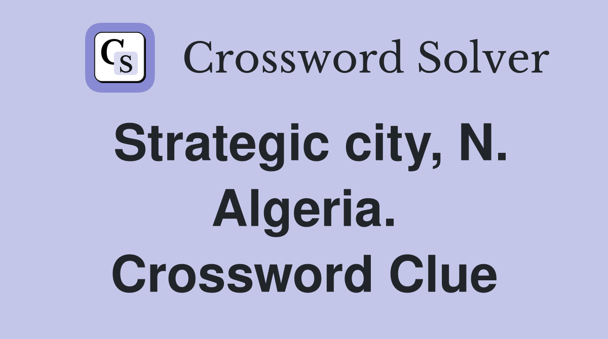 Strategic city, N. Algeria. Crossword Clue