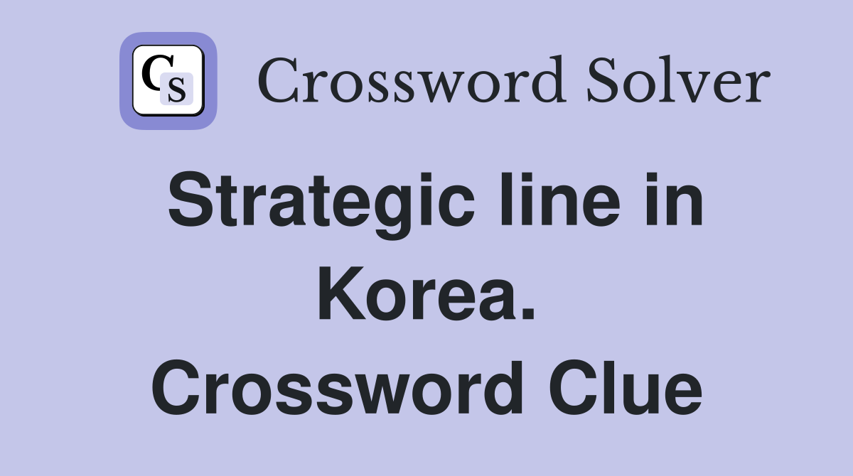 Strategic line in Korea. Crossword Clue