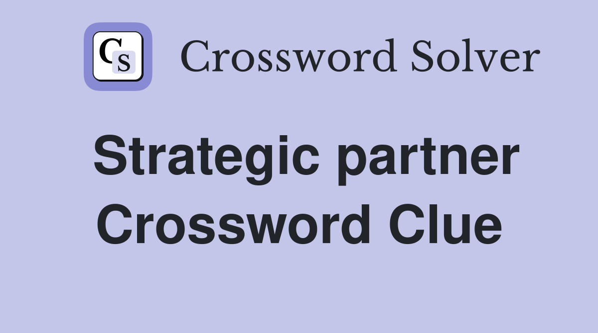 Strategic partner Crossword Clue