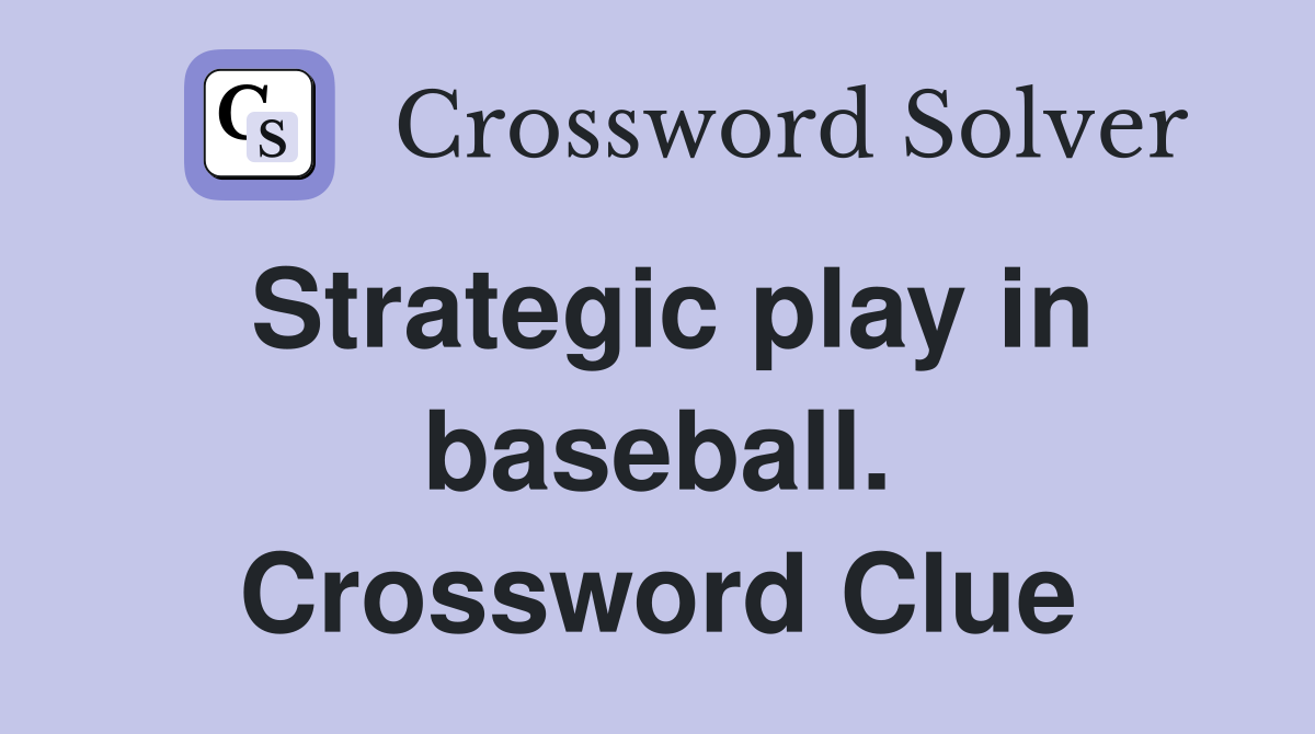 Strategic play in baseball. Crossword Clue