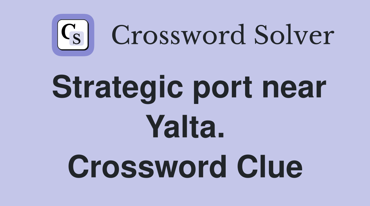 Strategic port near Yalta. Crossword Clue