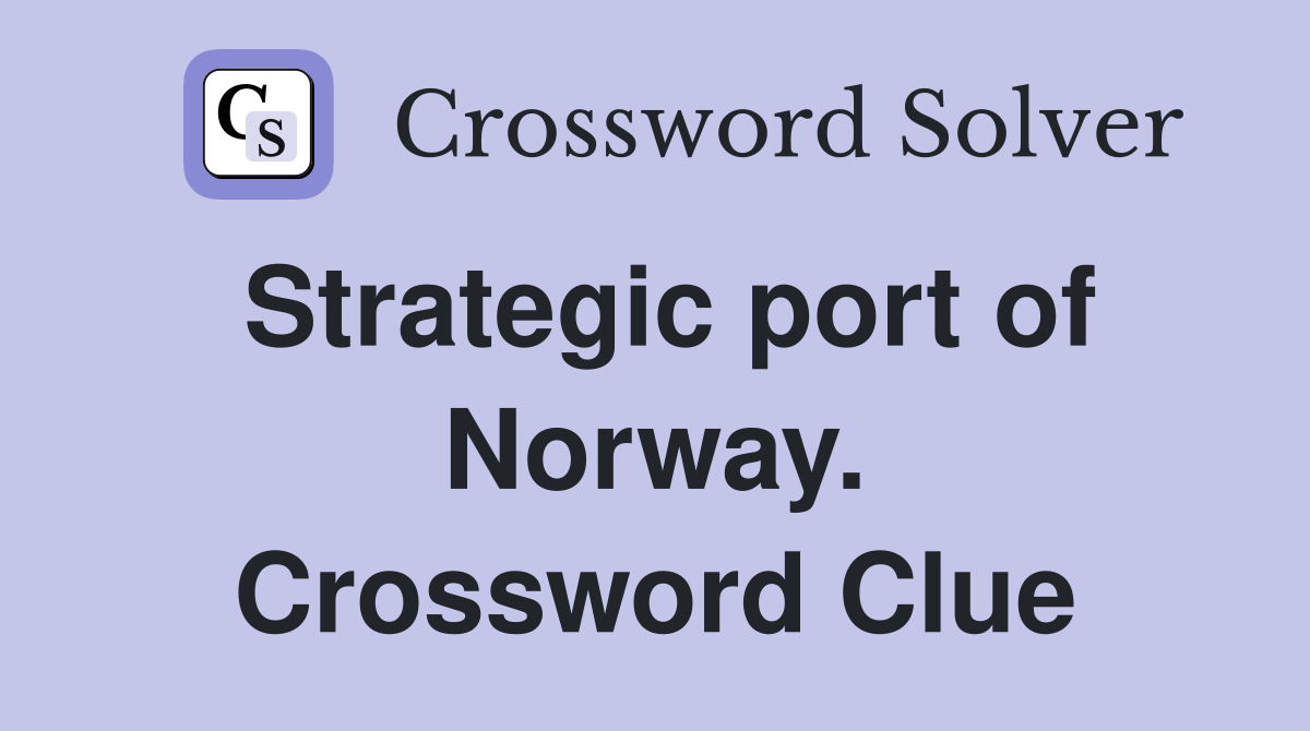 Strategic port of Norway. Crossword Clue