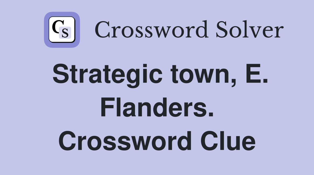 Strategic town, E. Flanders. Crossword Clue