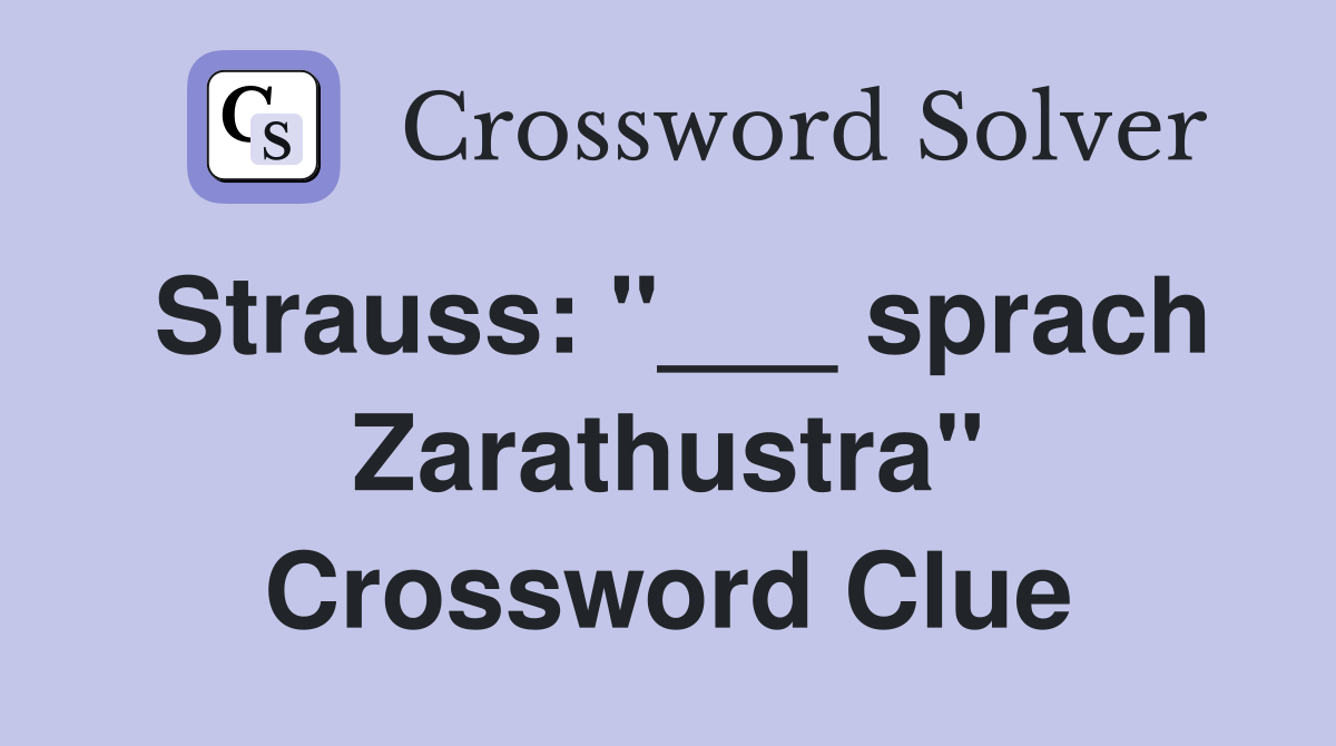 Strauss: "___ sprach Zarathustra" Crossword Clue