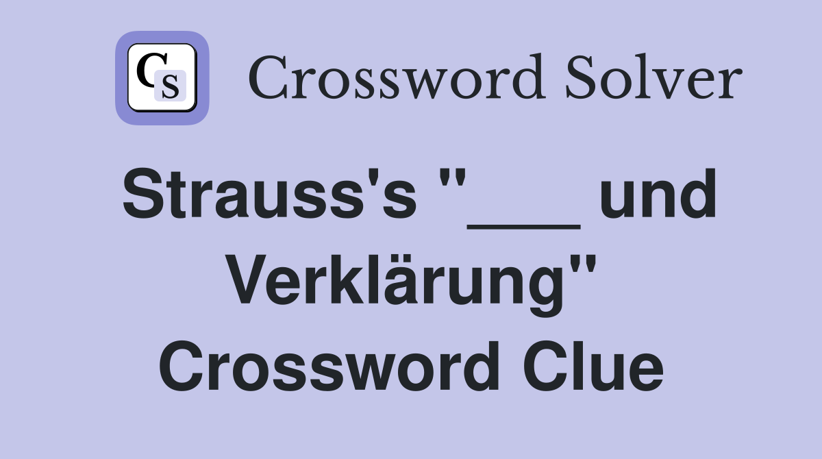 Strauss's "___ und Verklärung" Crossword Clue