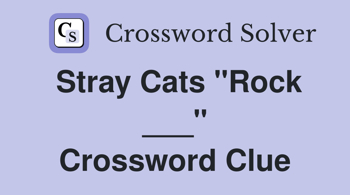 Stray Cats "Rock ___" Crossword Clue