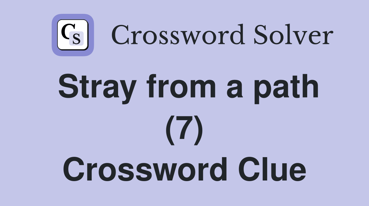 Stray from a path (7) Crossword Clue